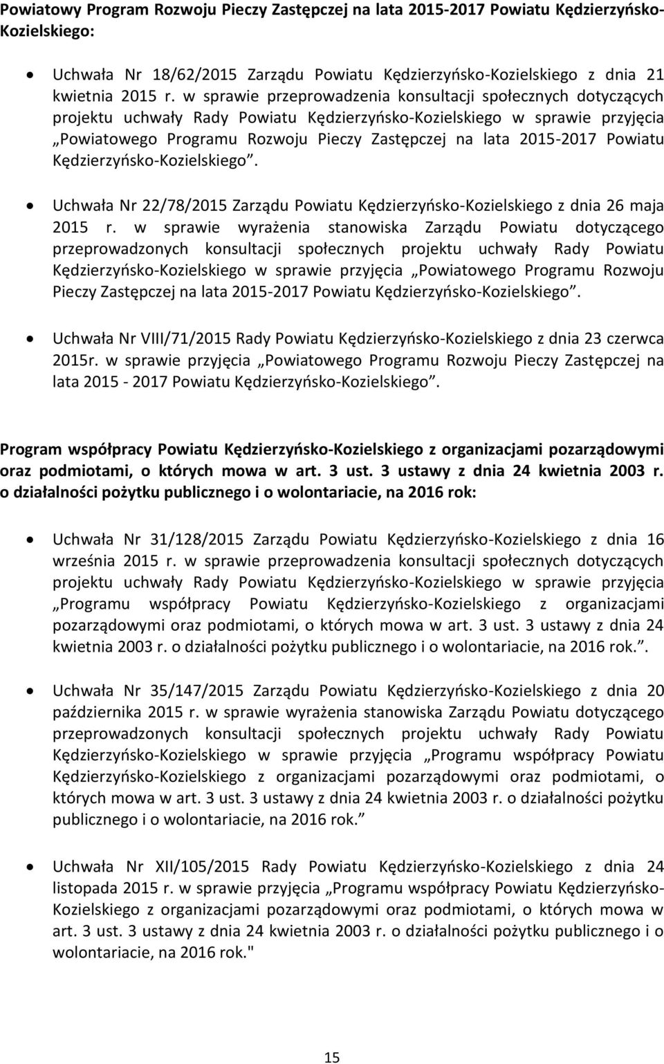 2015-2017 Powiatu Kędzierzyńsko-Kozielskiego. Uchwała Nr 22/78/2015 Zarządu Powiatu Kędzierzyńsko-Kozielskiego z dnia 26 maja 2015 r.