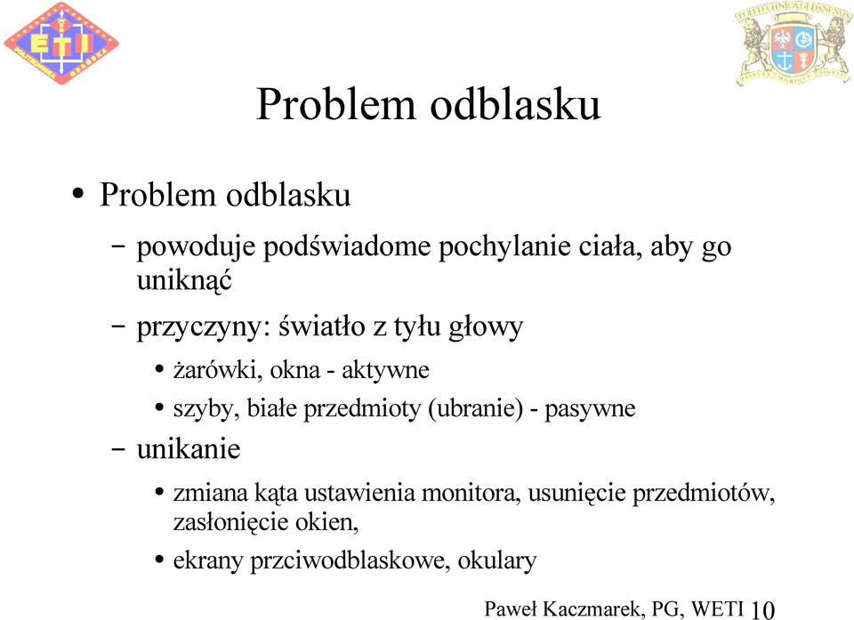 białe przedmioty (ubranie) - pasywne unikanie zmiana kąta ustawienia