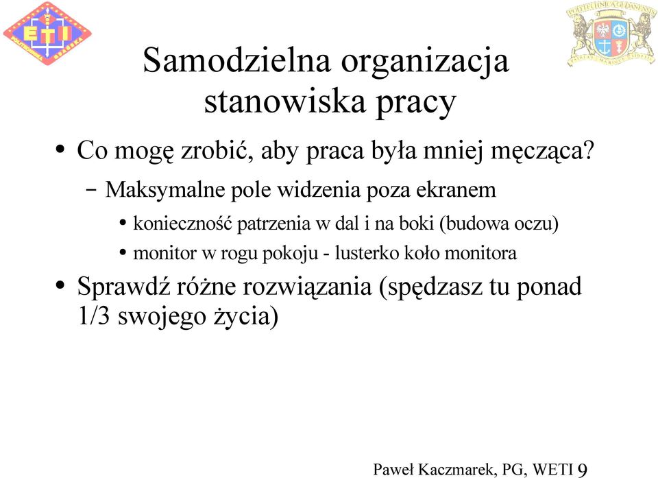 Maksymalne pole widzenia poza ekranem konieczność patrzenia w dal i na