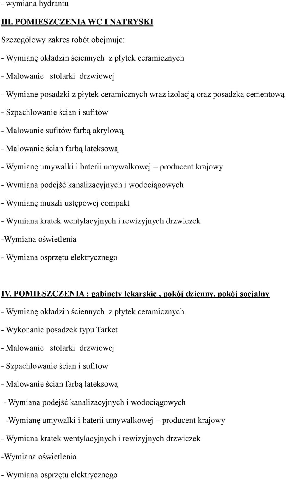 ceramicznych wraz izolacją oraz posadzką cementową - Malowanie sufitów farbą akrylową -
