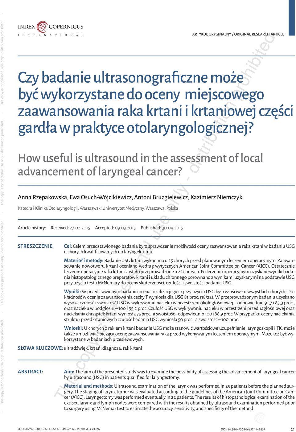 Anna Rzepakowska, Ewa Osuch-Wójcikiewicz, Antoni Bruzgielewicz, Kazimierz Niemczyk Katedra i Klinika Otolaryngologii, Warszawski Uniwersytet Medyczny, Warszawa, Polska Article history: Received: 27.