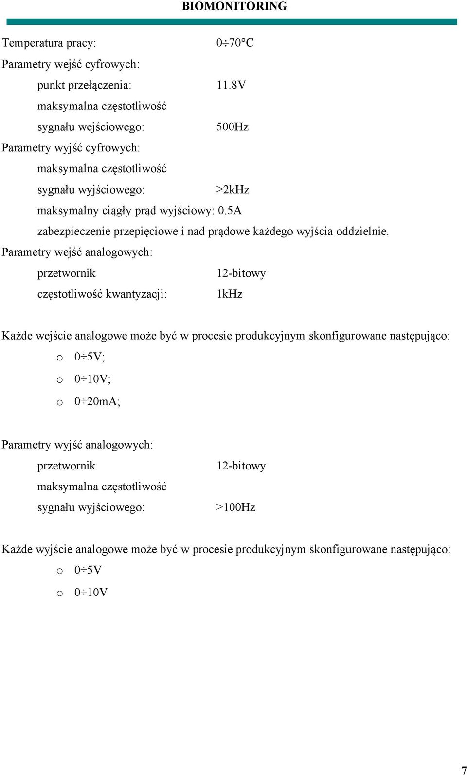 5A zabezpieczenie przepięciowe i nad prądowe każdego wyjścia oddzielnie.