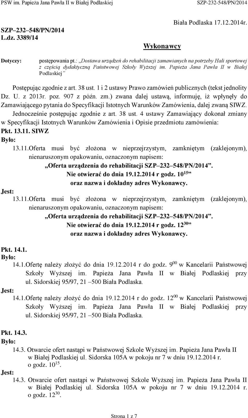 38 ust. 1 i 2 ustawy Prawo zamówień publicznych (tekst jednolity Dz. U. z 2013r. poz. 907 z późn. zm.