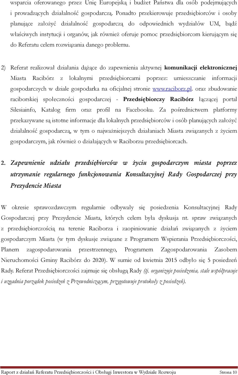 kierującym się do Referatu celem rozwiązania danego problemu.