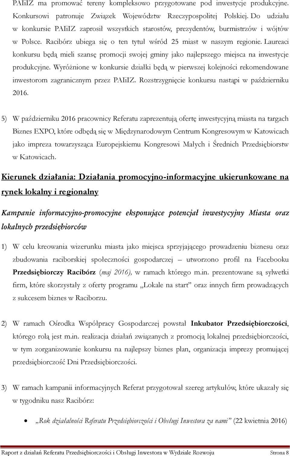 Laureaci konkursu będą mieli szansę promocji swojej gminy jako najlepszego miejsca na inwestycje produkcyjne.