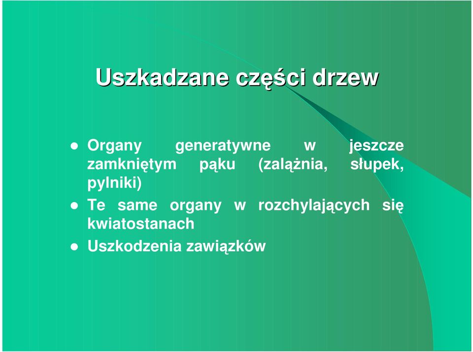 (zaląŝnia, słupek, pylniki) Te same