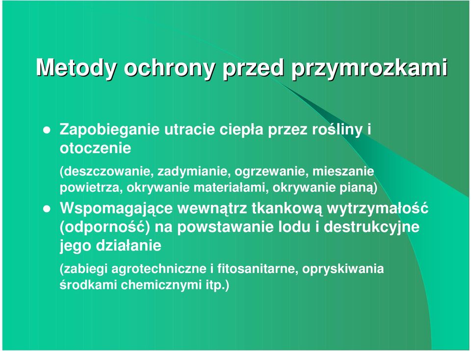 pianą) Wspomagające wewnątrz tkankową wytrzymałość (odporność) na powstawanie lodu i