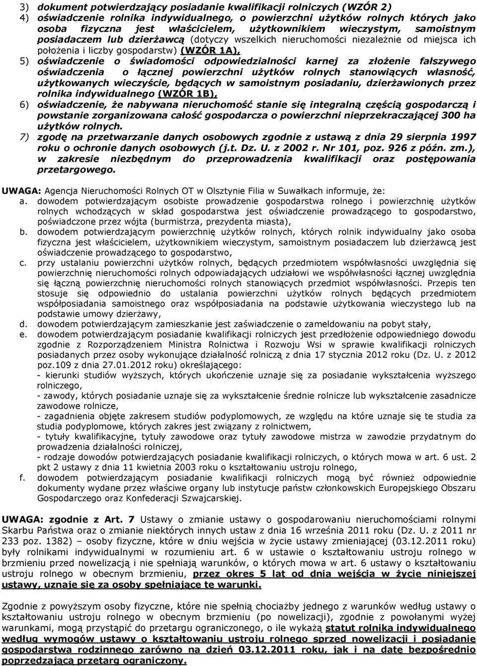 odpowiedzialności karnej za złożenie fałszywego oświadczenia o łącznej powierzchni użytków rolnych stanowiących własność, użytkowanych wieczyście, będących w samoistnym posiadaniu, dzierżawionych