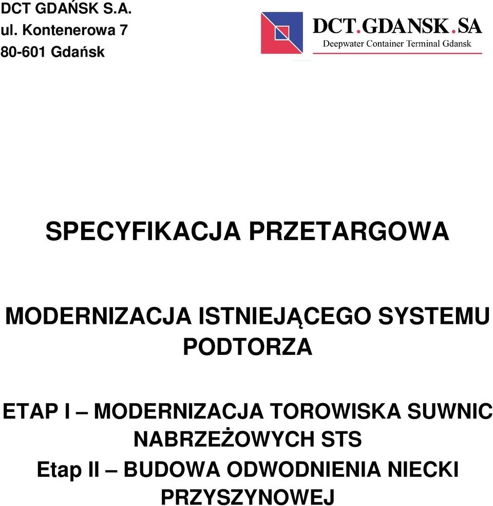 MODERNIZACJA ISTNIEJĄCEGO SYSTEMU PODTORZA ETAP I