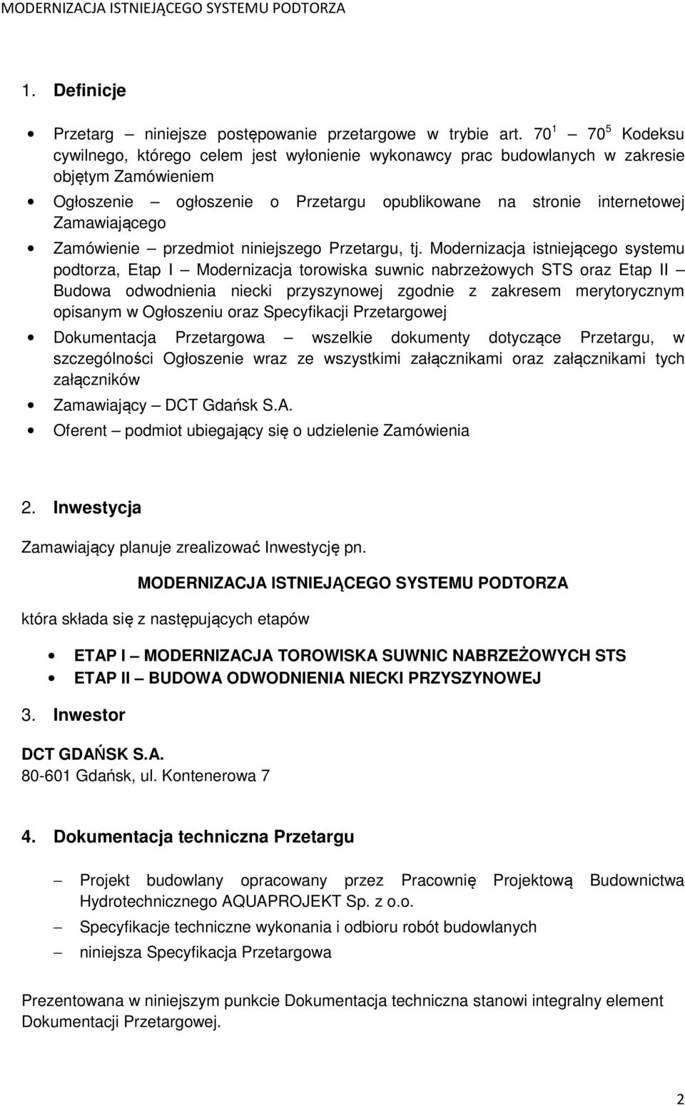 Zamawiającego Zamówienie przedmiot niniejszego Przetargu, tj.
