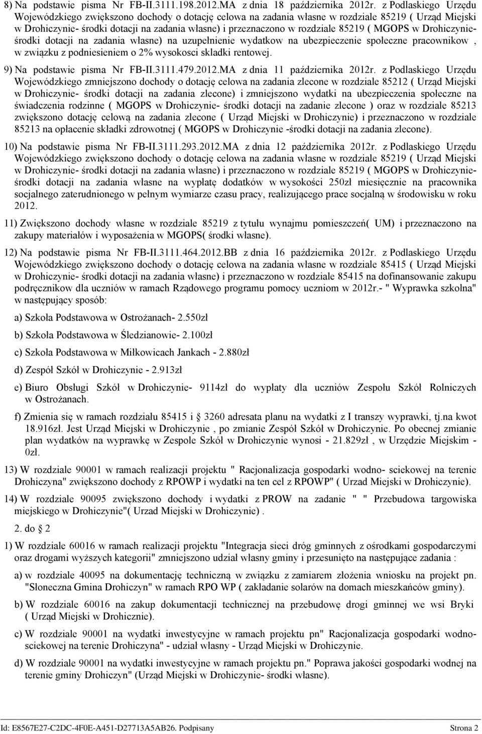 wydatkow ubzpiczni społczn pracownikow, w związku z podnisinim o 2% wysokosci skladki rntowj. 9) Na podstawi pisma Nr FB-II.3111.479.212.MA z dnia 11 paździrnika 212r.