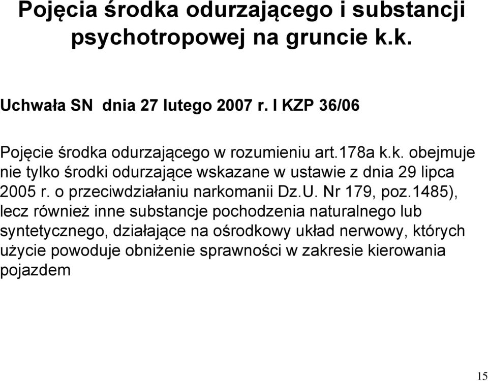 o przeciwdziałaniu narkomanii Dz.U. Nr 179, poz.