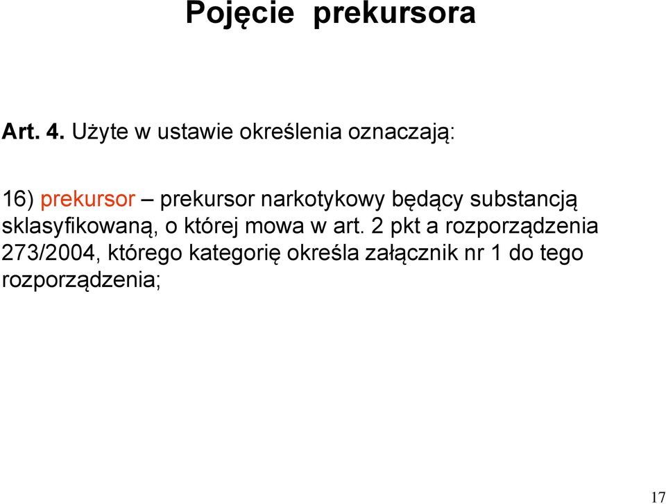 narkotykowy będący substancją sklasyfikowaną, o której mowa w