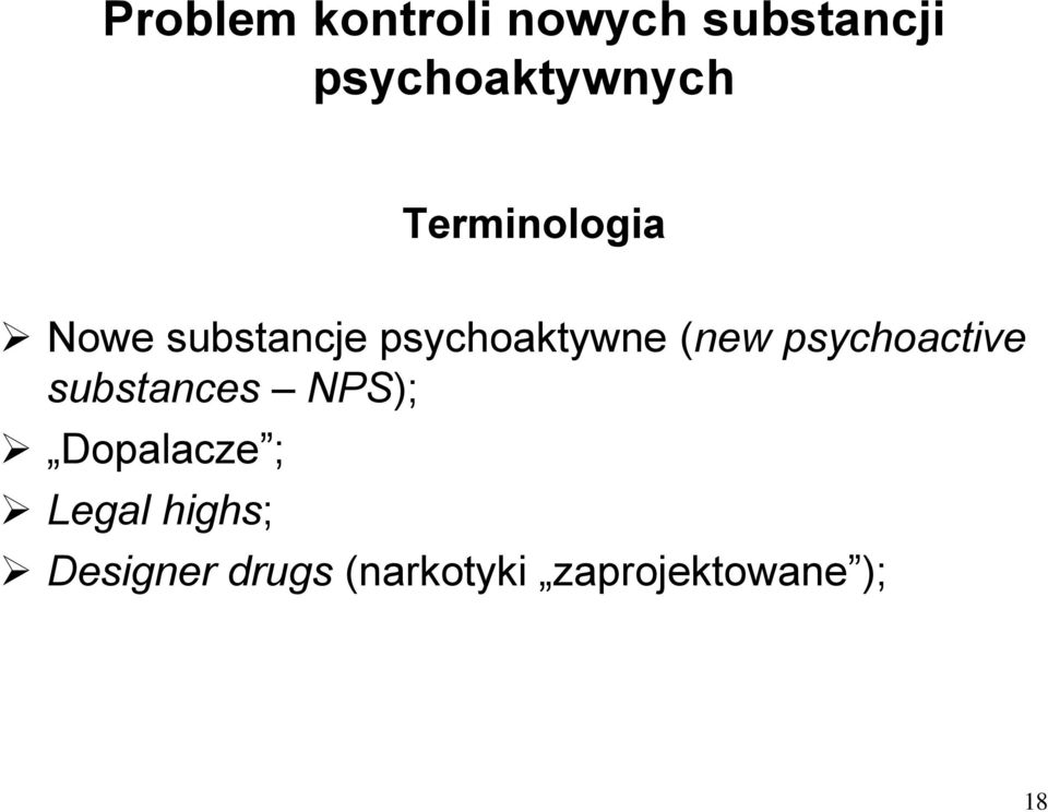 psychoaktywne (new psychoactive substances NPS);