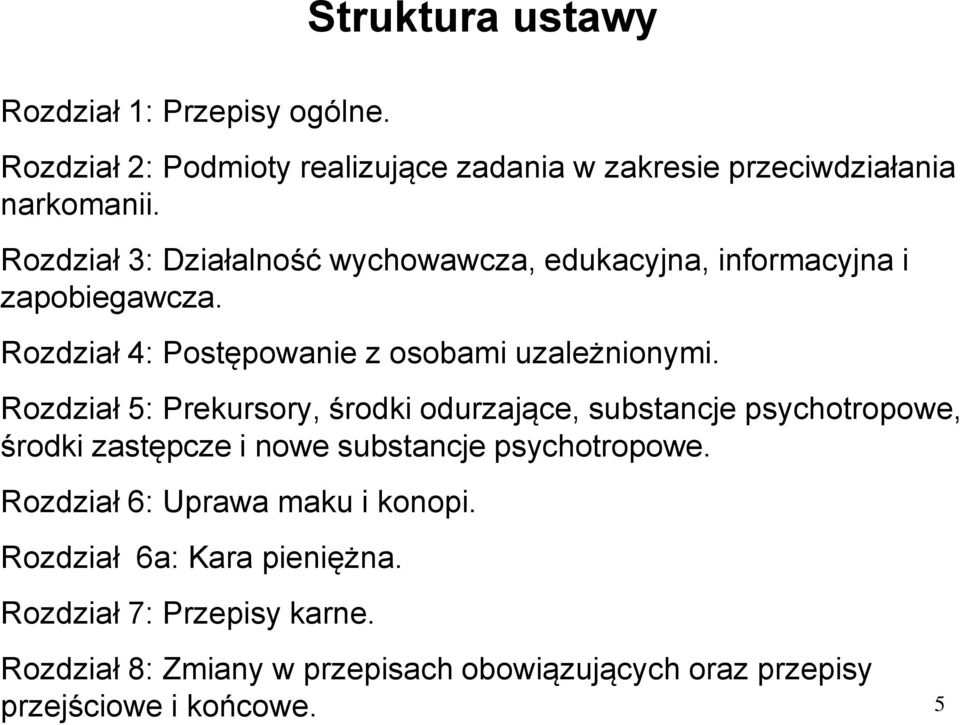 Rozdział 5: Prekursory, środki odurzające, substancje psychotropowe, środki zastępcze i nowe substancje psychotropowe.