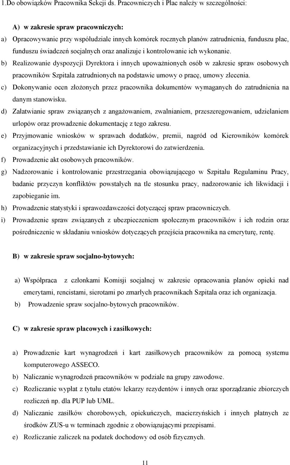 socjalnych oraz analizuje i kontrolowanie ich wykonanie.