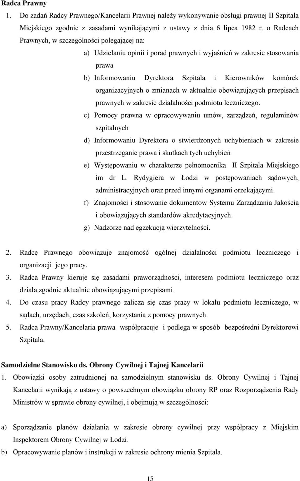 organizacyjnych o zmianach w aktualnie obowiązujących przepisach prawnych w zakresie działalności podmiotu leczniczego.