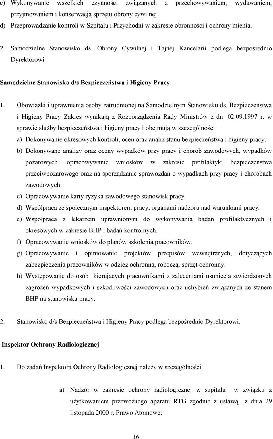 Samodzielne Stanowisko d/s Bezpieczeństwa i Higieny Pracy 1. Obowiązki i uprawnienia osoby zatrudnionej na Samodzielnym Stanowisku ds.