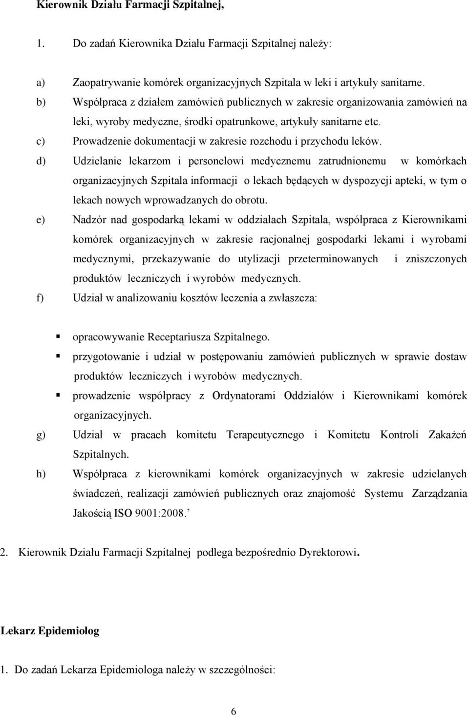 c) Prowadzenie dokumentacji w zakresie rozchodu i przychodu leków.