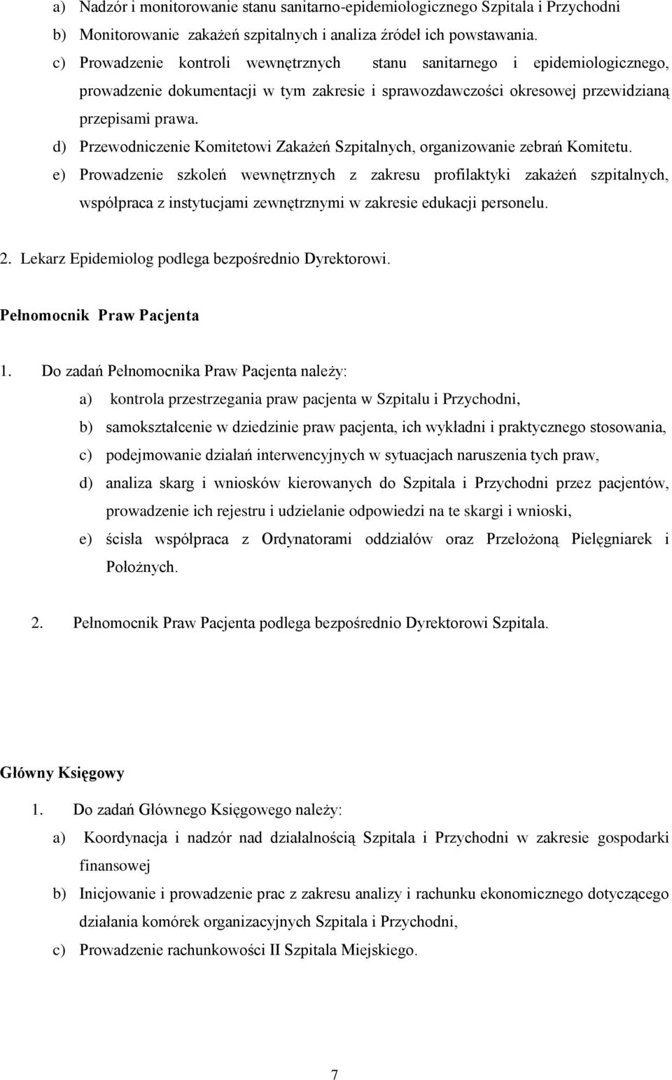 d) Przewodniczenie Komitetowi Zakażeń Szpitalnych, organizowanie zebrań Komitetu.