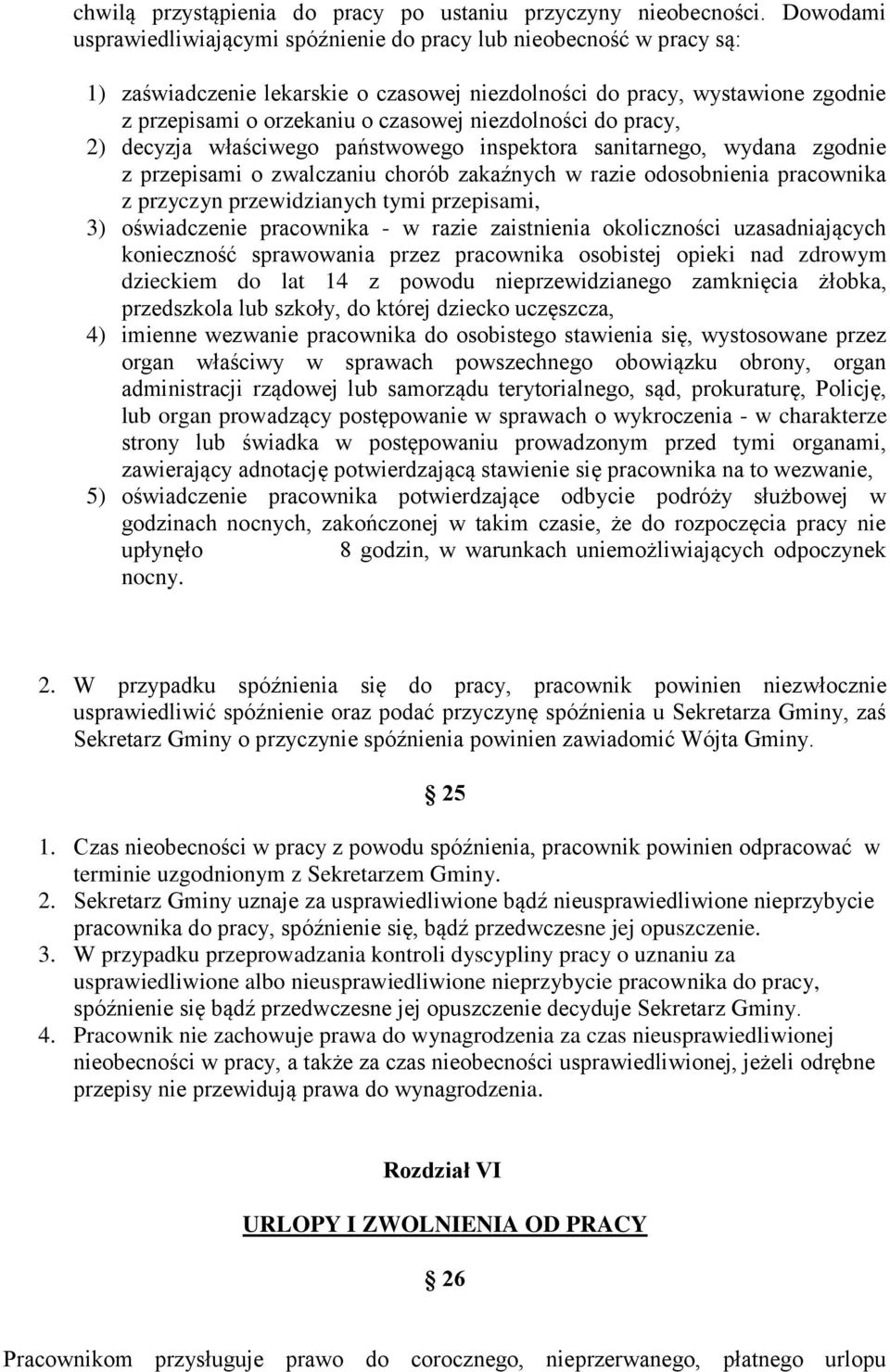 niezdolności do pracy, 2) decyzja właściwego państwowego inspektora sanitarnego, wydana zgodnie z przepisami o zwalczaniu chorób zakaźnych w razie odosobnienia pracownika z przyczyn przewidzianych