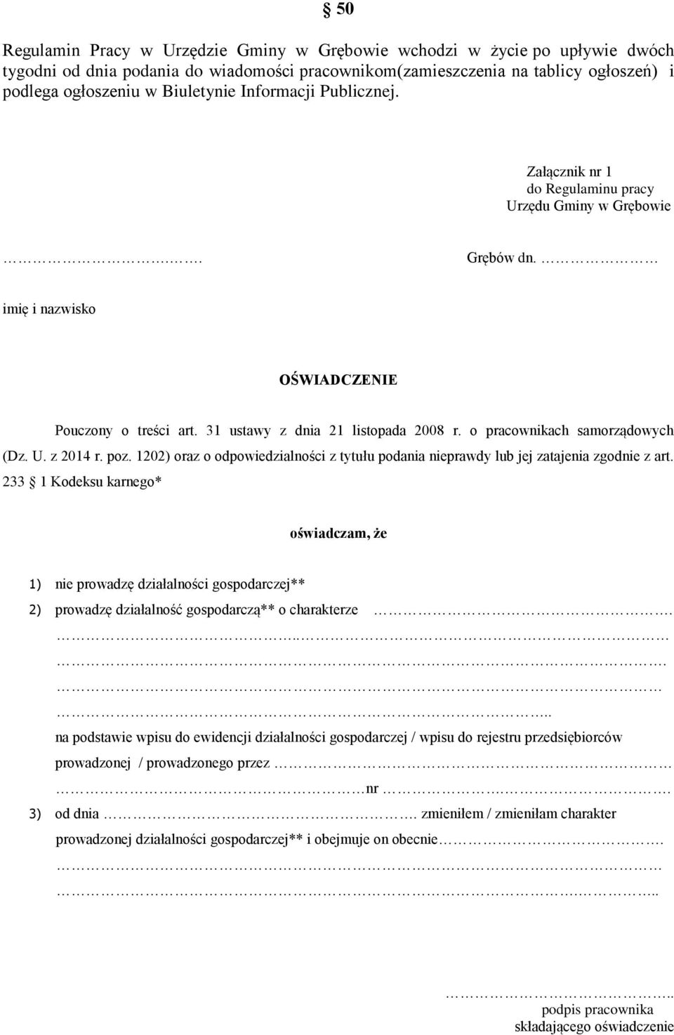 o pracownikach samorządowych (Dz. U. z 2014 r. poz. 1202) oraz o odpowiedzialności z tytułu podania nieprawdy lub jej zatajenia zgodnie z art.