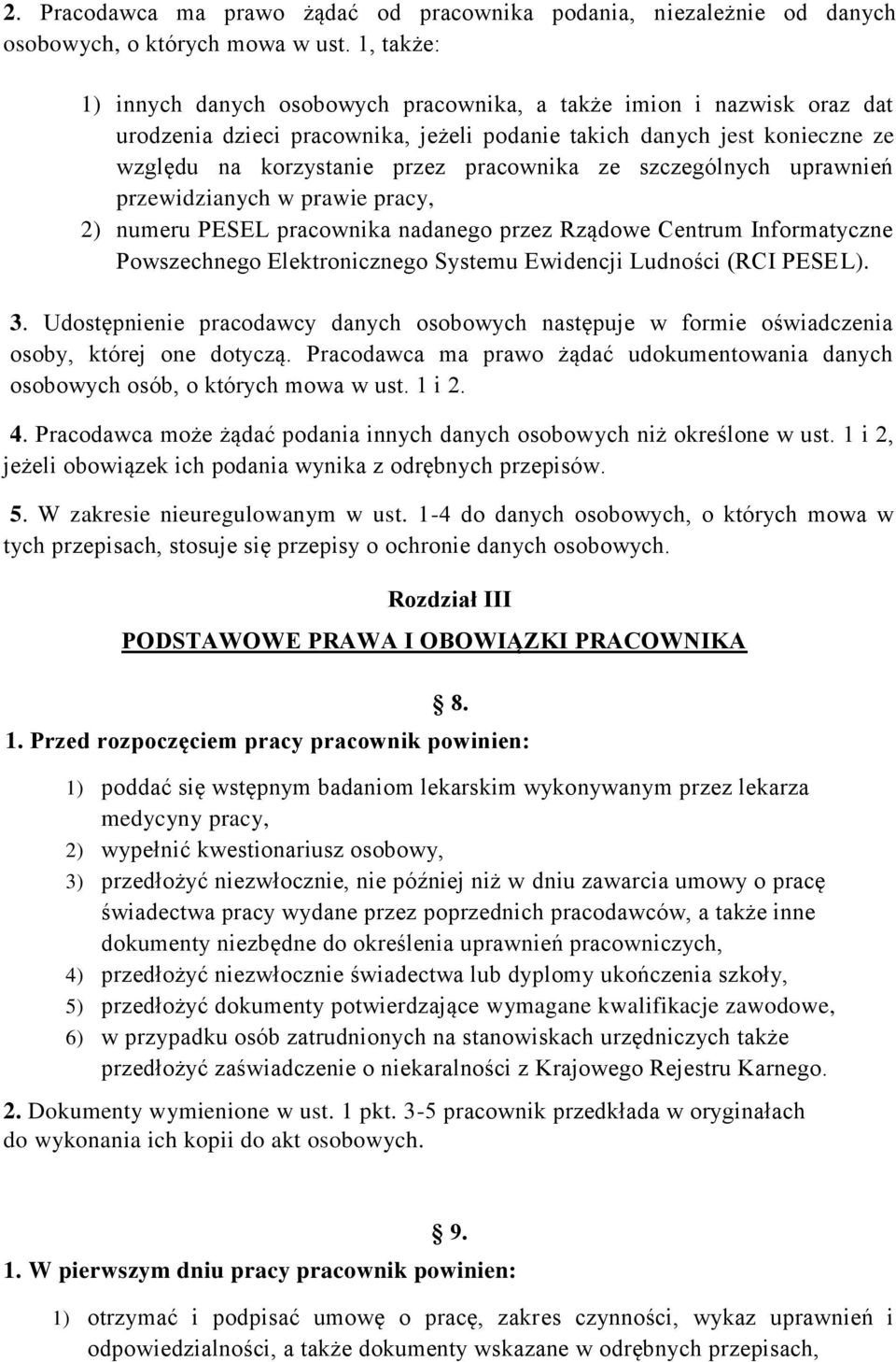 ze szczególnych uprawnień przewidzianych w prawie pracy, 2) numeru PESEL pracownika nadanego przez Rządowe Centrum Informatyczne Powszechnego Elektronicznego Systemu Ewidencji Ludności (RCI PESEL). 3.