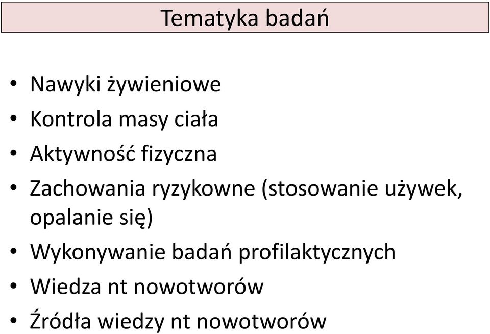 używek, opalanie się) Wykonywanie badań