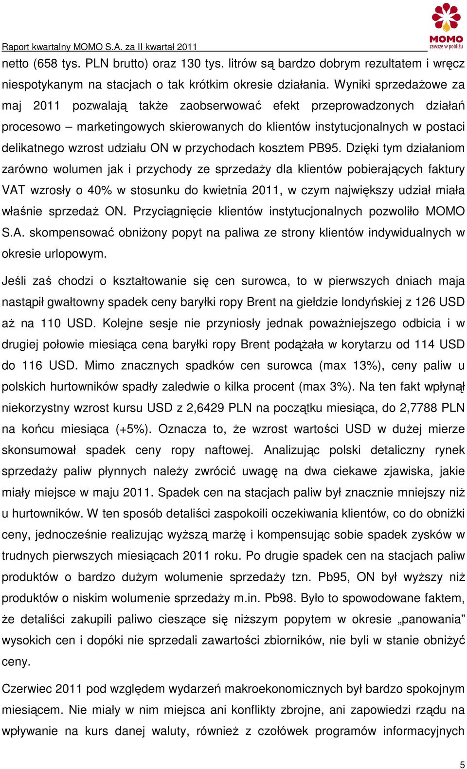 w przychodach kosztem PB95.