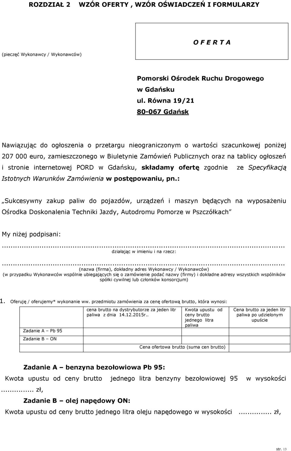stronie internetowej PORD w Gdańsku, składamy ofertę zgodnie ze Specyfikacją Istotnych Warunków Zamówienia w postępowaniu, pn.