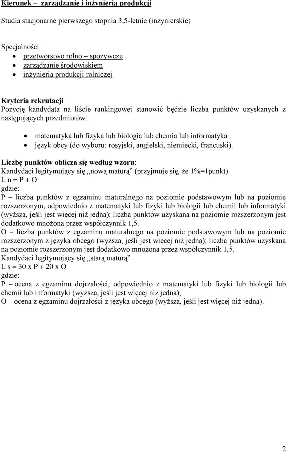 z matematyki lub fizyki lub biologii lub chemii lub informatyki (wyższa, jeśli jest więcej niż jedna); liczba punktów uzyskana na poziomie