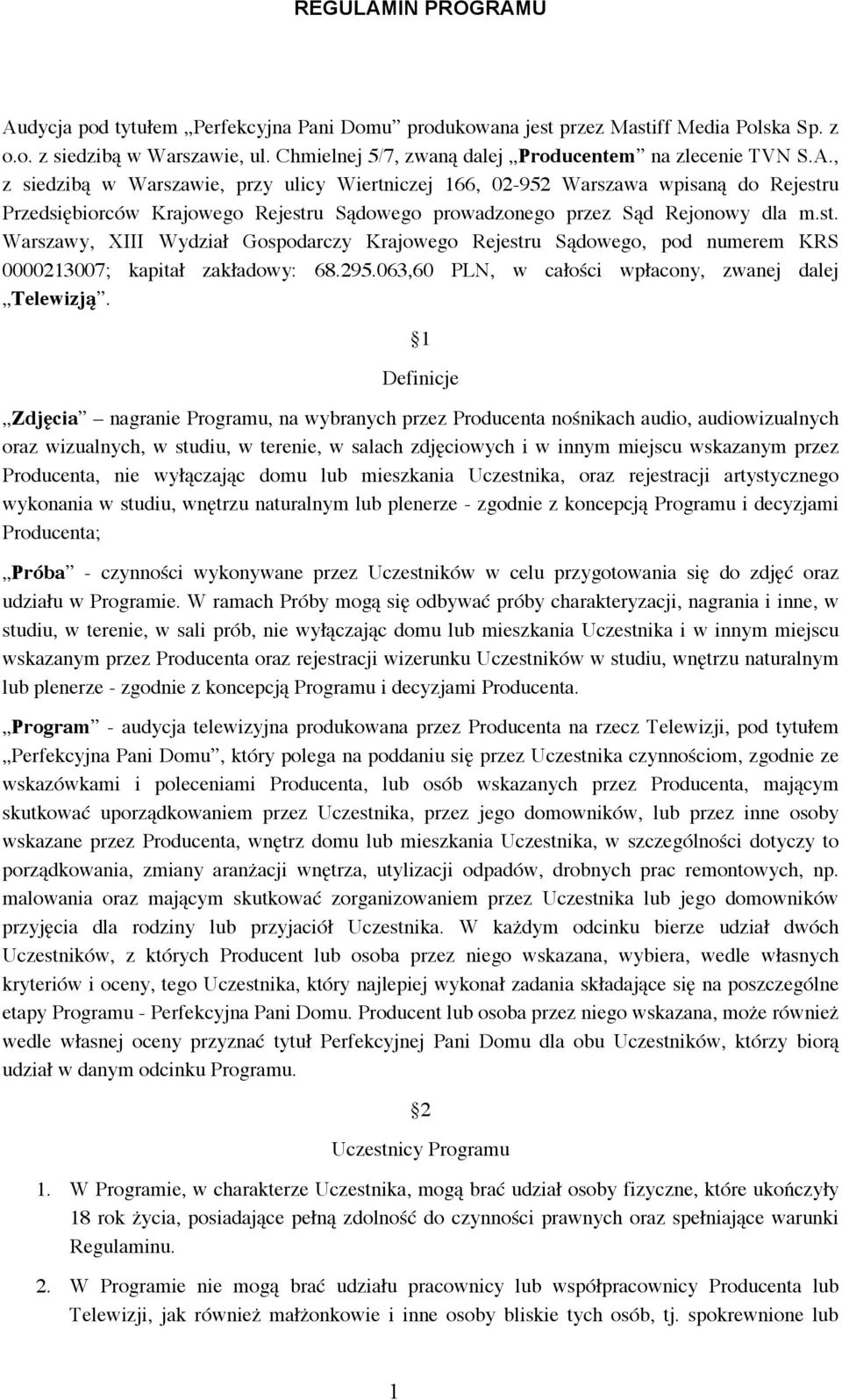 , z siedzibą w Warszawie, przy ulicy Wiertniczej 166, 02-952 Warszawa wpisaną do Rejestr
