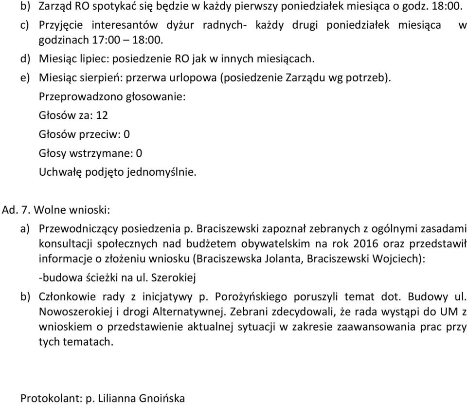 Braciszewski zapoznał zebranych z ogólnymi zasadami konsultacji społecznych nad budżetem obywatelskim na rok 2016 oraz przedstawił informacje o złożeniu wniosku (Braciszewska Jolanta, Braciszewski