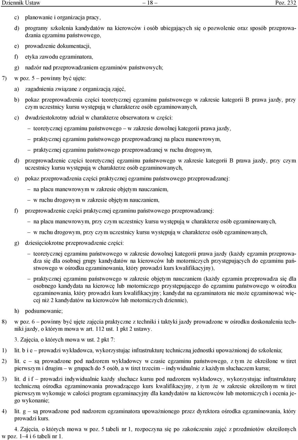 dokumentacji, f) etyka zawodu egzaminatora, g) nadzór nad przeprowadzaniem egzaminów państwowych; 7) w poz.
