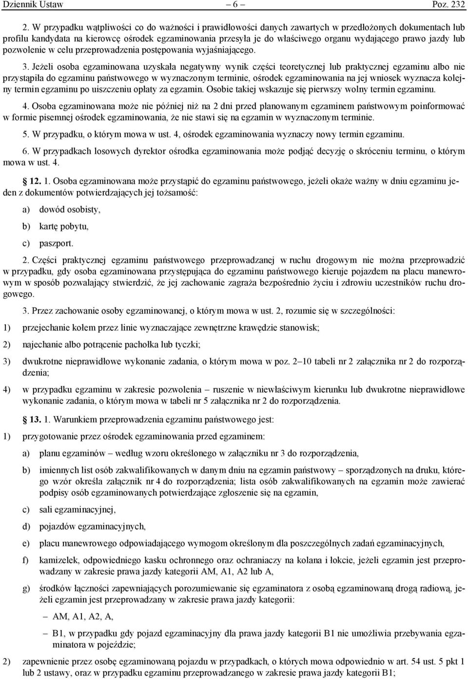 prawo jazdy lub pozwolenie w celu przeprowadzenia postępowania wyjaśniającego. 3.