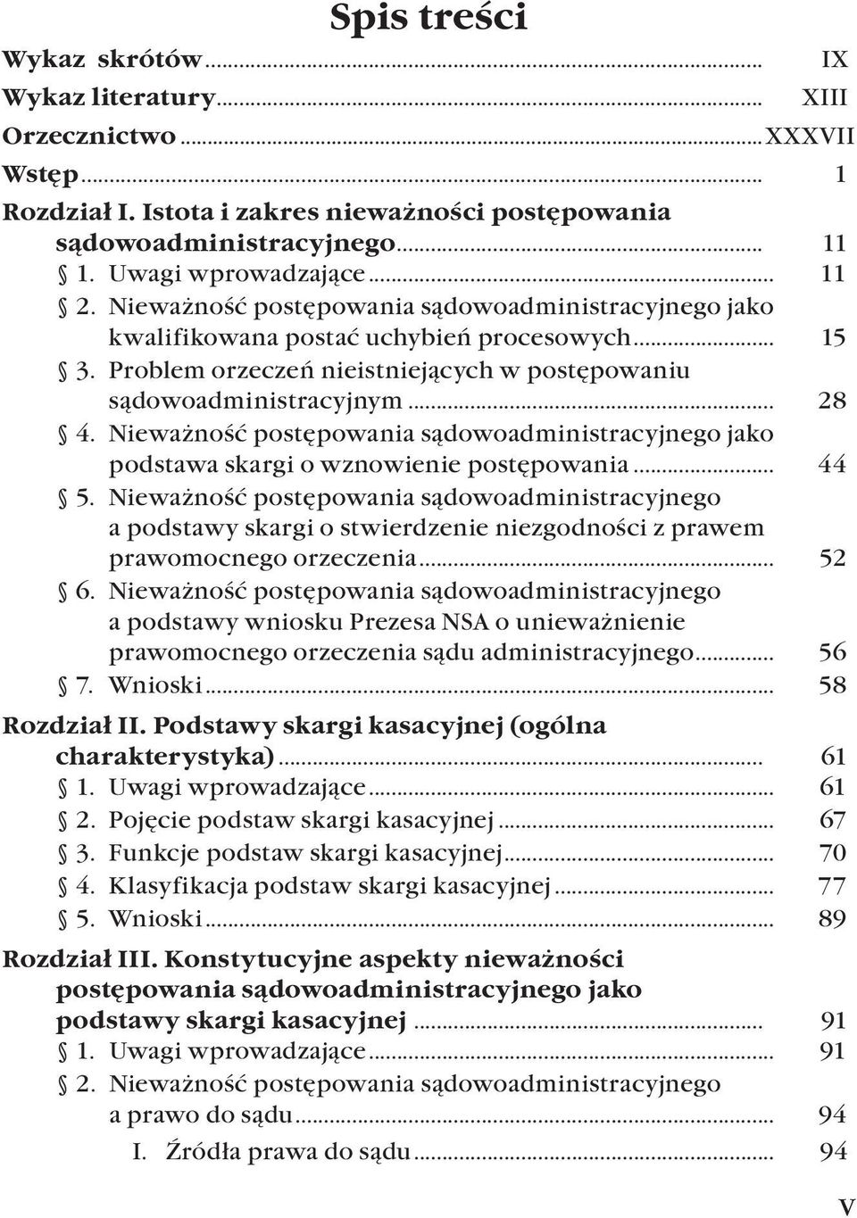 Nieważność postępowania sądowoadministracyjnego jako podstawa skargi o wznowienie postępowania... 44 5. Nieważność postępowania sądowoadministracyjnego.