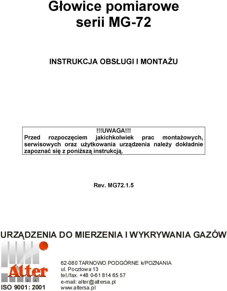 dokładnie zapoznać się z poniższą instrukcją. Rev. MG72.1.