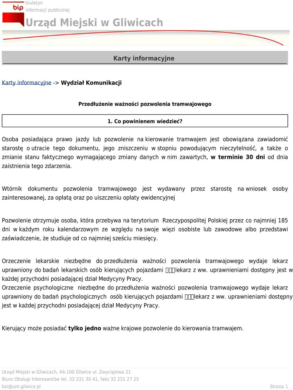 zmianie stanu faktycznego wymagającego zmiany danych w nim zawartych, w terminie 30 dni od dnia zaistnienia tego zdarzenia.