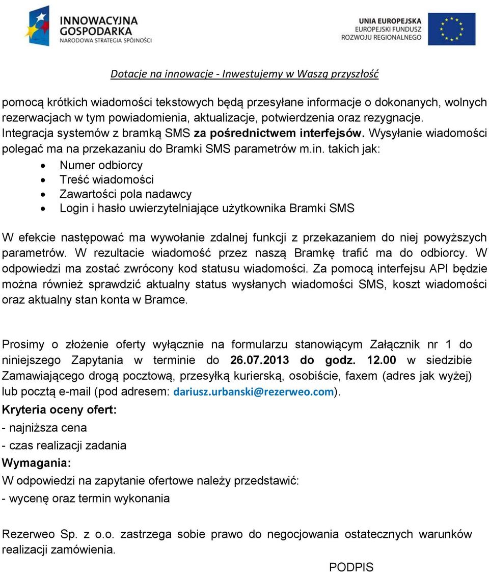 erfejsów. Wysyłanie wiadomości polegać ma na przekazaniu do Bramki SMS parametrów m.in.