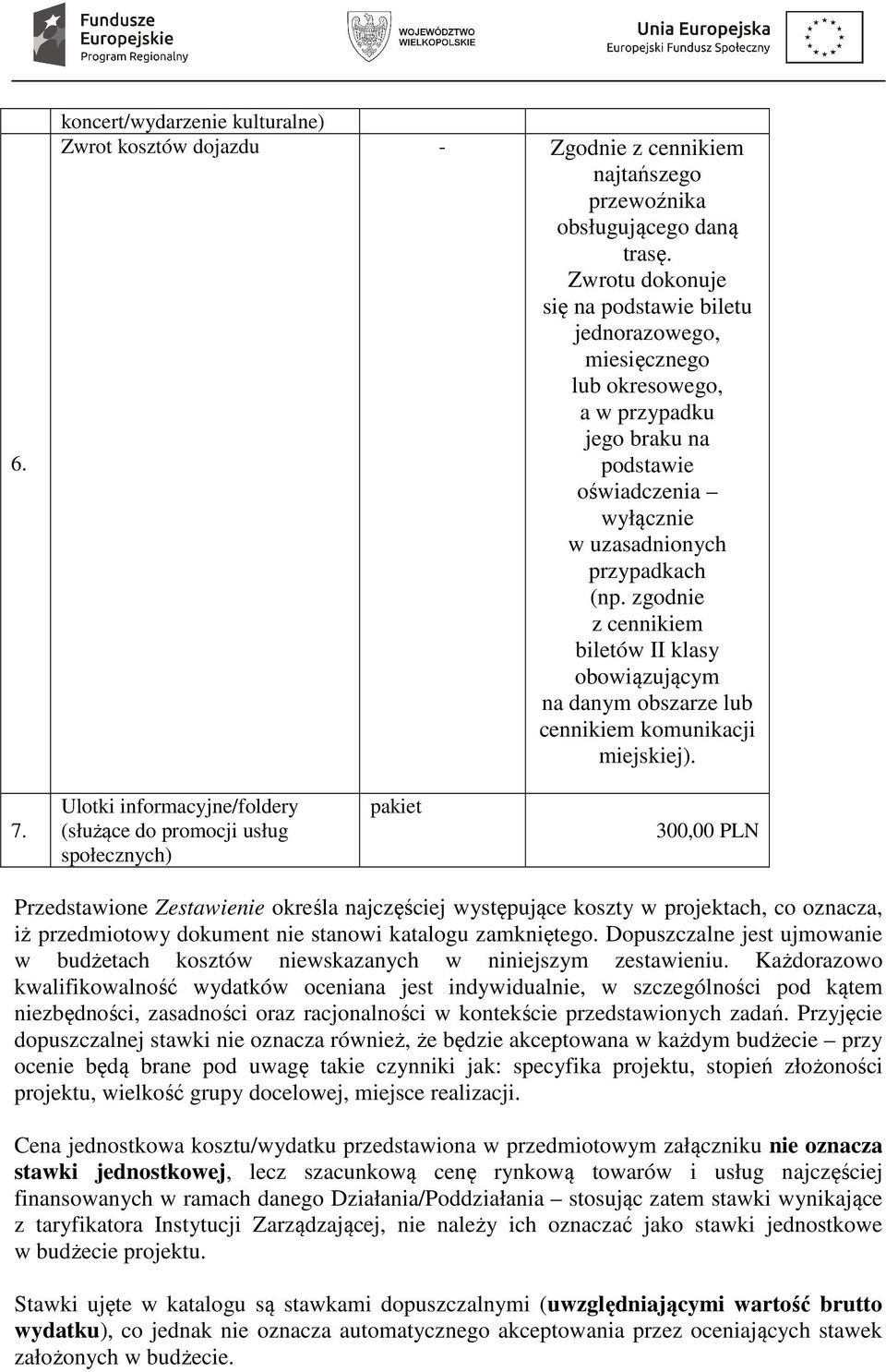 zgodnie z cennikiem biletów II klasy obowiązującym na danym obszarze lub cennikiem komunikacji miejskiej). 7.