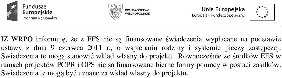 Świadczenia te mogą stanowić wkład własny do projektu.