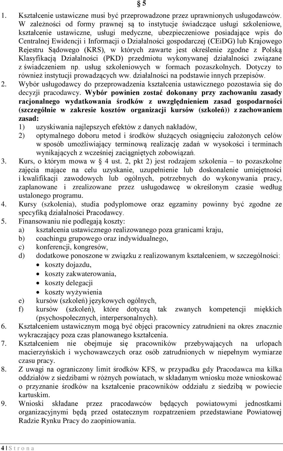Działalności gospodarczej (CEiDG) lub Krajowego Rejestru Sądowego (KRS), w których zawarte jest określenie zgodne z Polską Klasyfikacją Działalności (PKD) przedmiotu wykonywanej działalności związane