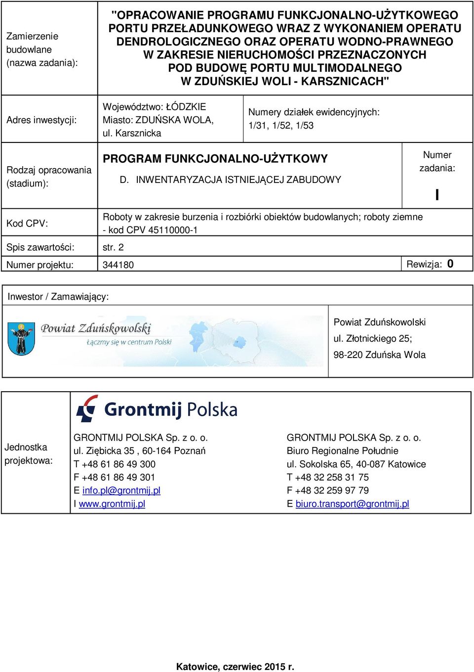 Karsznicka Numery działek ewidencyjnych: 1/31, 1/52, 1/53 Rodzaj opracowania (stadium): PROGRAM FUNKCJONALNO-UŻYTKOWY D.