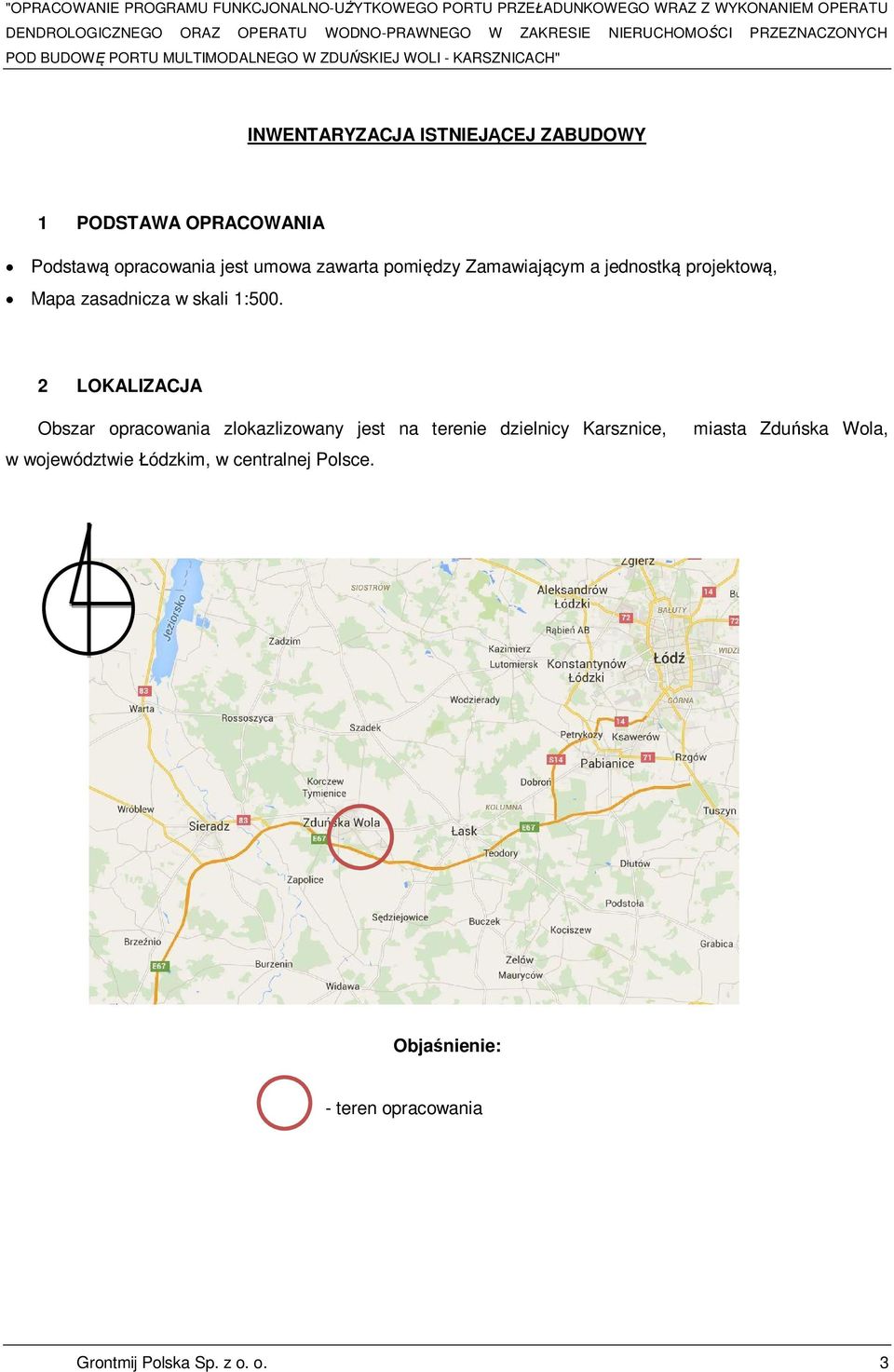 2 LOKALIZACJA Obszar opracowania zlokazlizowany jest na terenie dzielnicy Karsznice, miasta