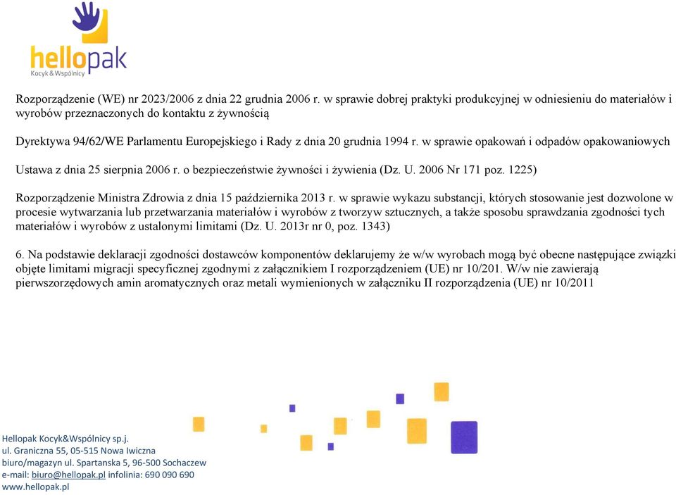 w sprawie opakowań i odpadów opakowaniowych Ustawa z dnia 25 sierpnia 2006 r. o bezpieczeństwie żywności i żywienia (Dz. U. 2006 Nr 171 poz.