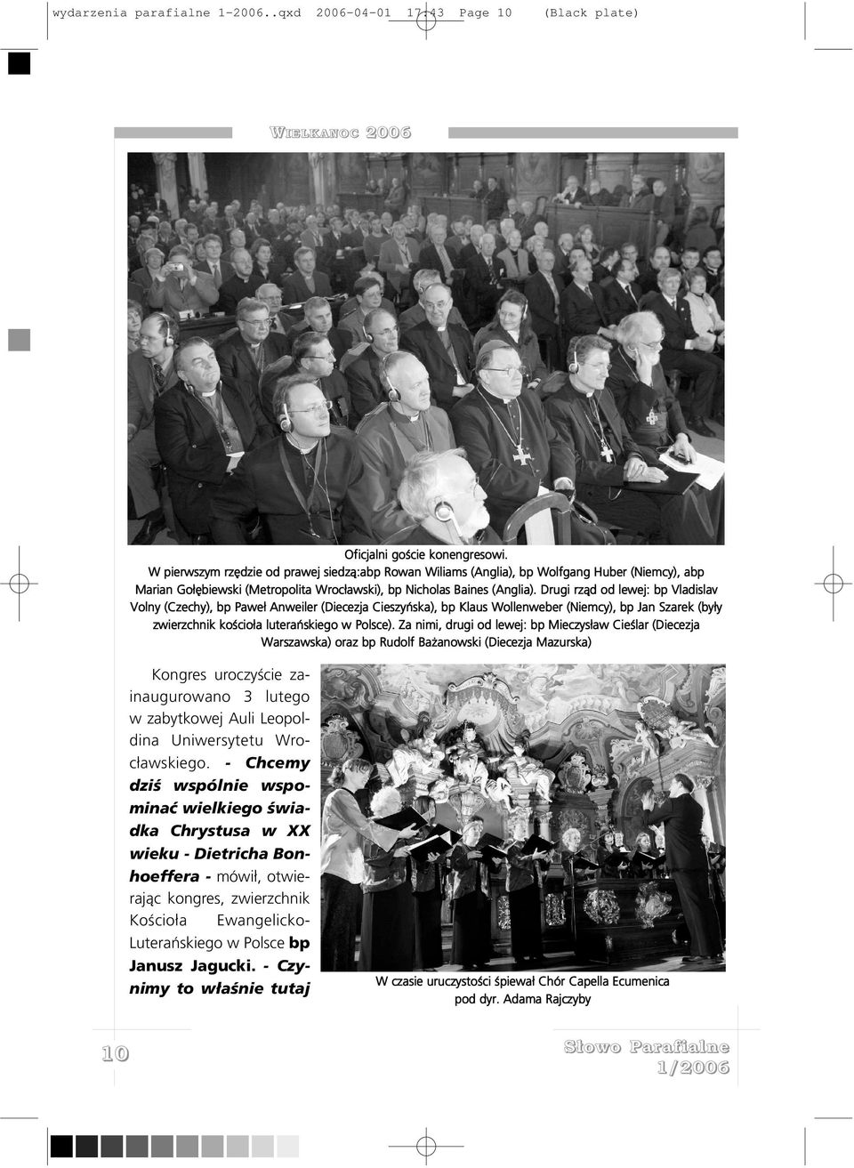 Drugi rz¹d od lewej: bp Vladislav Volny (Czechy), bp Pawe³ Anweiler (Diecezja Cieszyñska), bp Klaus Wollenweber (Niemcy), bp Jan Szarek (by³y zwierzchnik koœcio³a luterañskiego w Polsce).