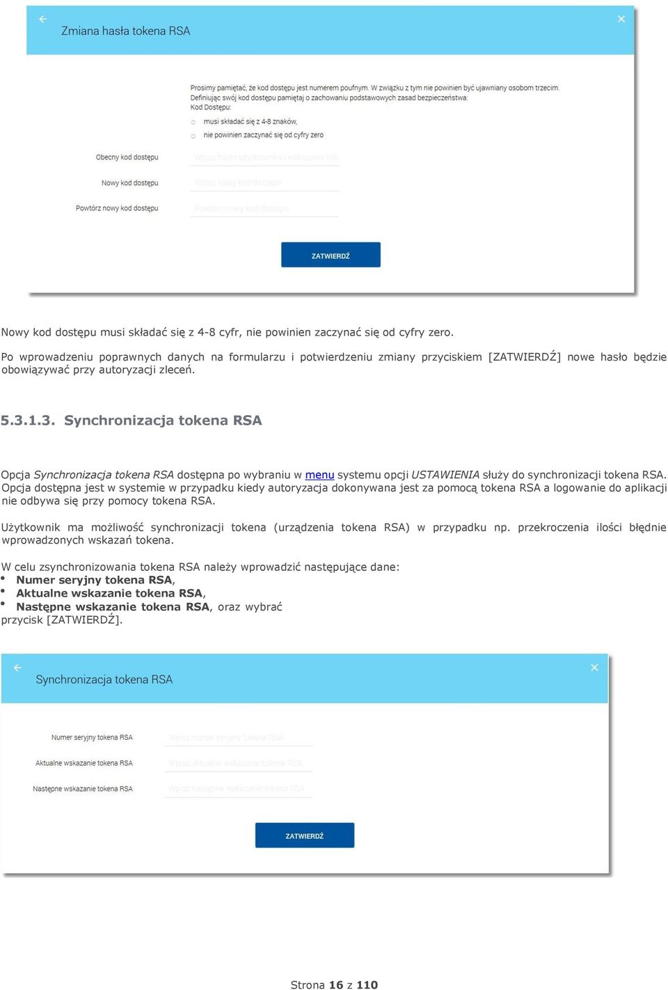 1.3. Synchronizacja tokena RSA Opcja Synchronizacja tokena RSA dostępna po wybraniu w menu systemu opcji USTAWIENIA służy do synchronizacji tokena RSA.