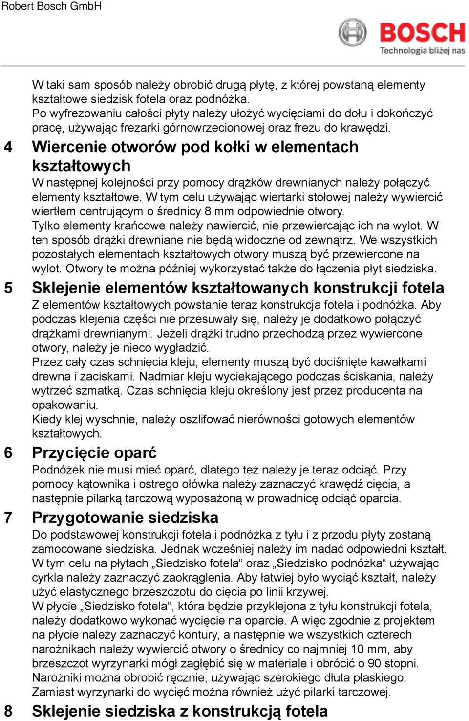 4 Wiercenie otworów pod kołki w elementach kształtowych W następnej kolejności przy pomocy drążków drewnianych należy połączyć elementy kształtowe.