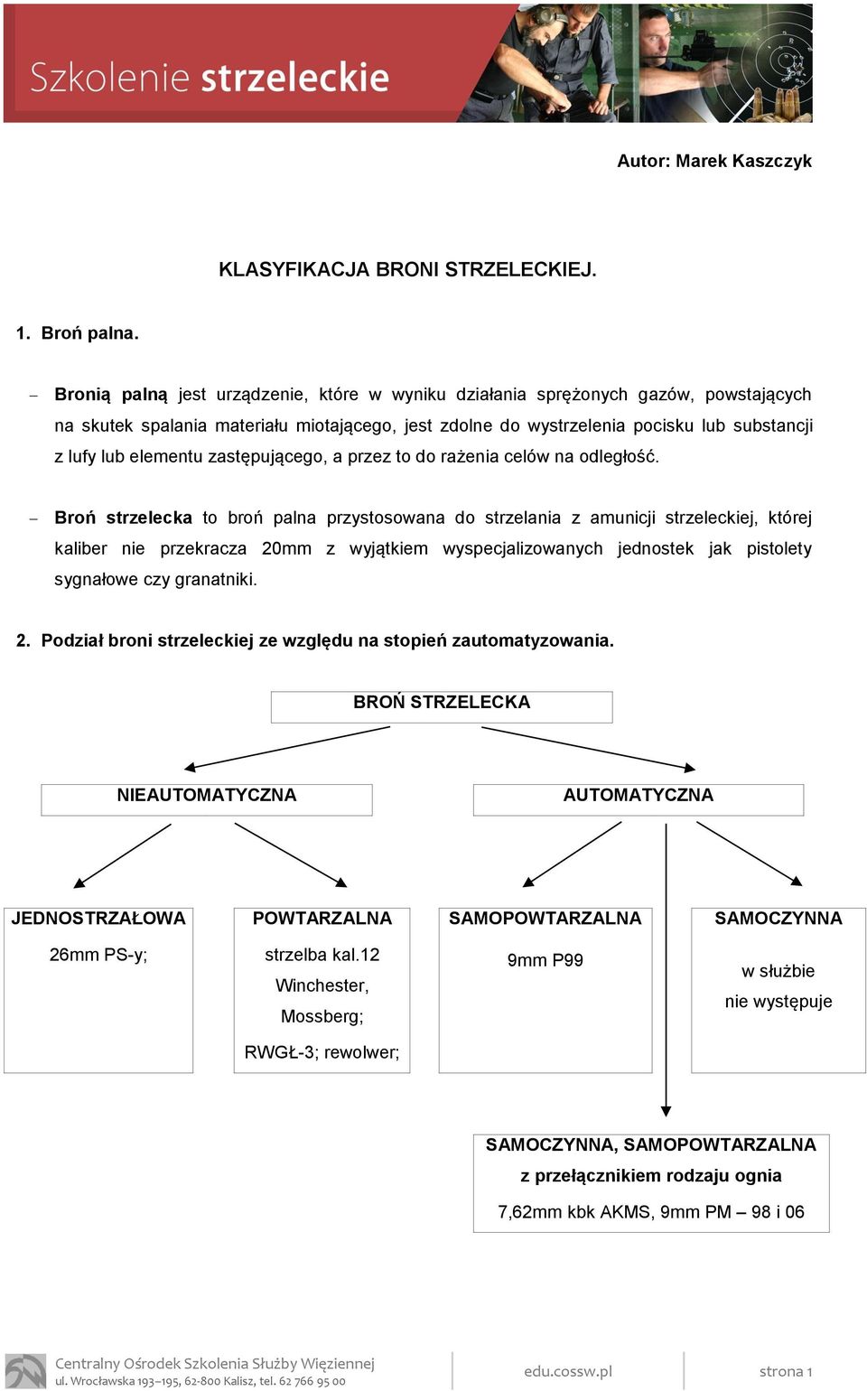 zastępującego, a przez to do rażenia celów na odległość.