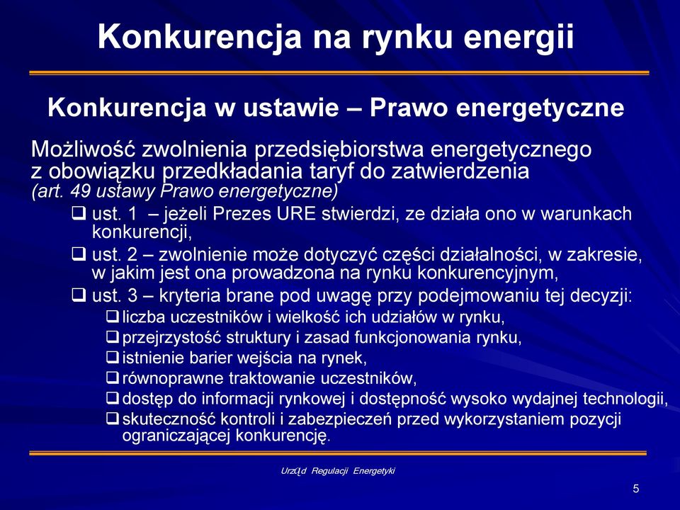 2 zwolnienie może dotyczyć części działalności, w zakresie, w jakim jest ona prowadzona na rynku konkurencyjnym, ust.